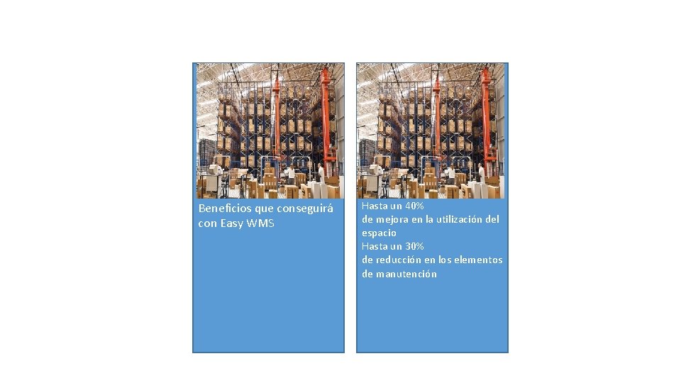 ¿menciona algunos Beneficios que conseguirá con Easy WMS Hasta un 40% de mejora en