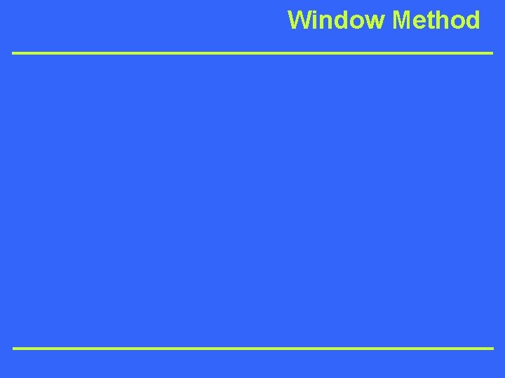 Window Method 