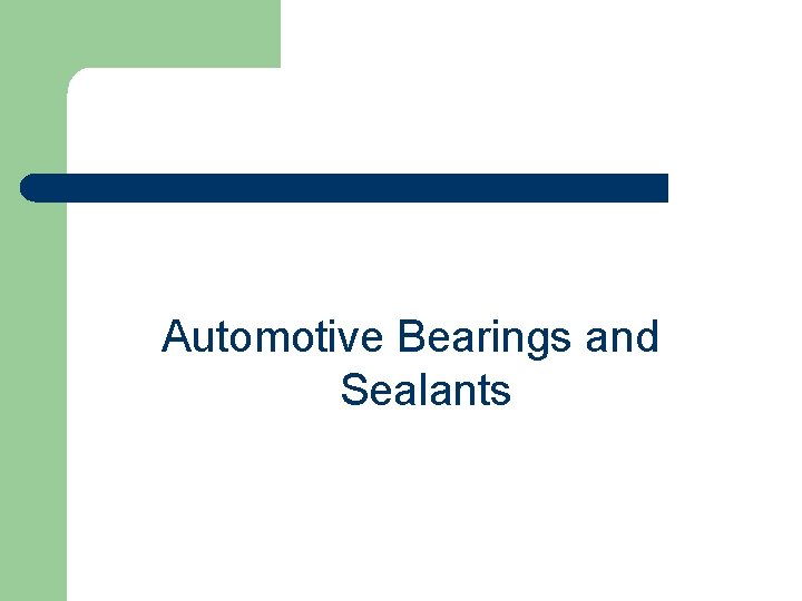 Automotive Bearings and Sealants 