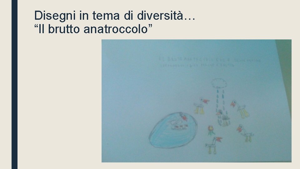 Disegni in tema di diversità… “Il brutto anatroccolo” 