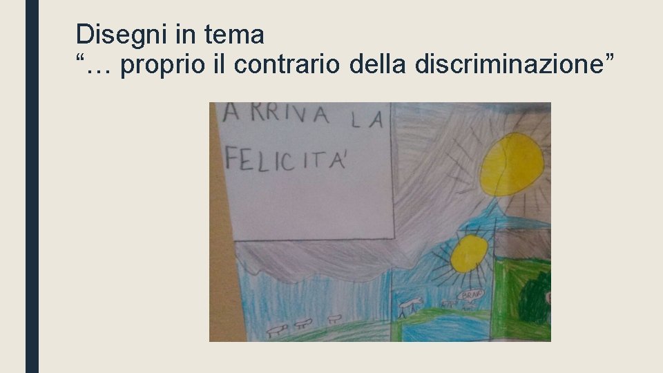 Disegni in tema “… proprio il contrario della discriminazione” 