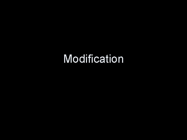 Modification Modification