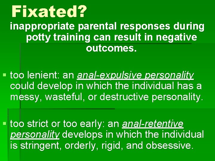 Fixated? inappropriate parental responses during potty training can result in negative outcomes. § too