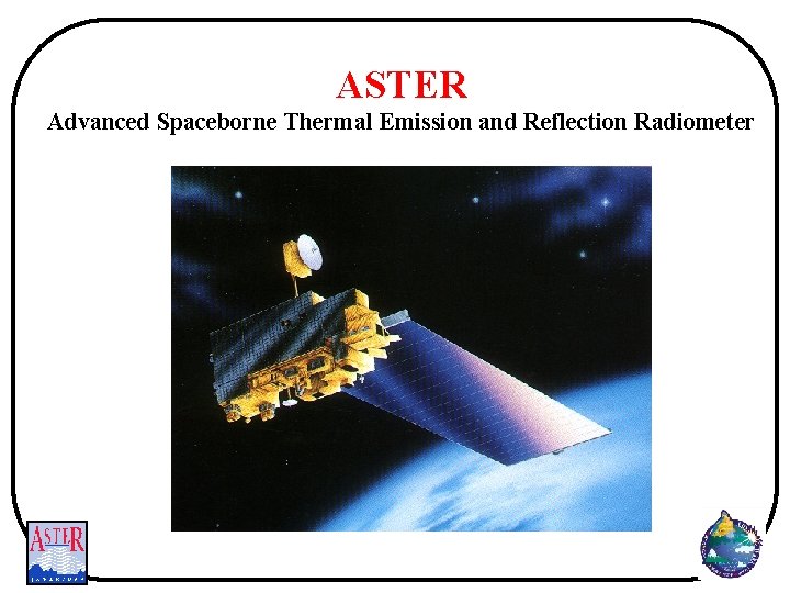 ASTER Advanced Spaceborne Thermal Emission and Reflection Radiometer 
