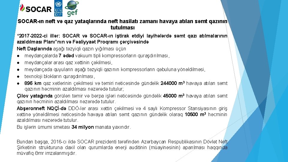 SOCAR-ın neft və qaz yataqlarında neft hasilatı zamanı havaya atılan səmt qazının tutulması “