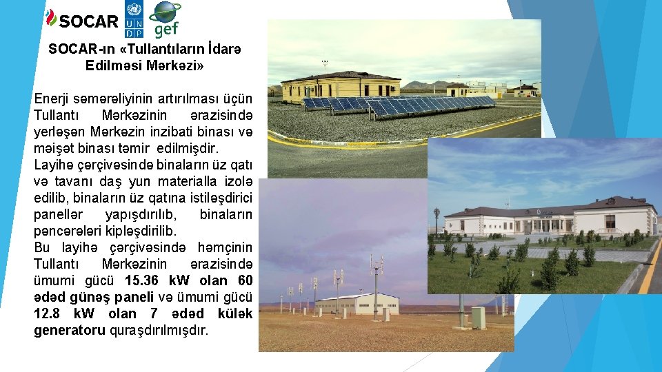 SOCAR-ın «Tullantıların İdarə Edilməsi Mərkəzi» Enerji səmərəliyinin artırılması üçün Tullantı Mərkəzinin ərazisində yerləşən Mərkəzin