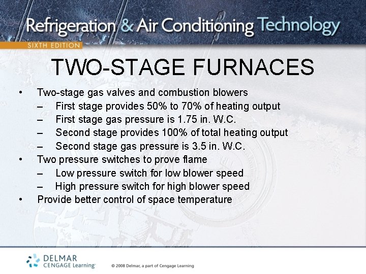 TWO-STAGE FURNACES • • • Two-stage gas valves and combustion blowers – First stage