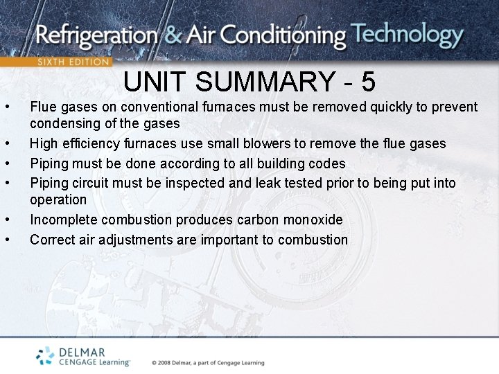UNIT SUMMARY - 5 • • • Flue gases on conventional furnaces must be