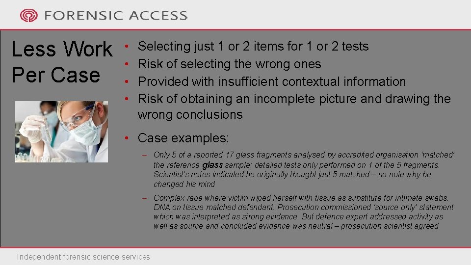 Less Work Per Case • • Selecting just 1 or 2 items for 1