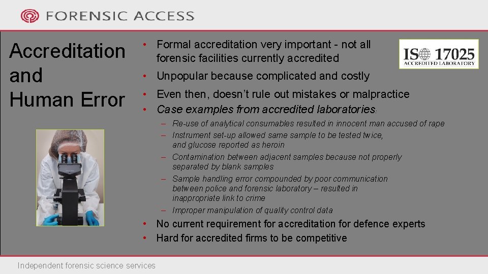 Accreditation and Human Error • Formal accreditation very important - not all forensic facilities