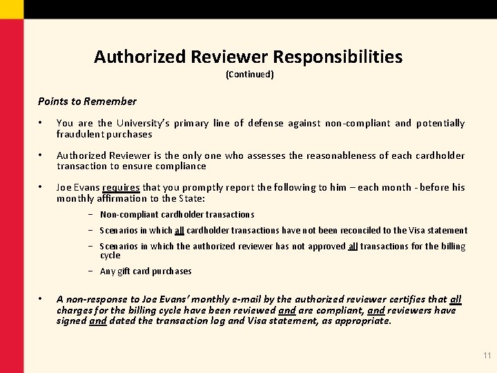 Authorized Reviewer Responsibilities (Continued) Points to Remember • You are the University’s primary line