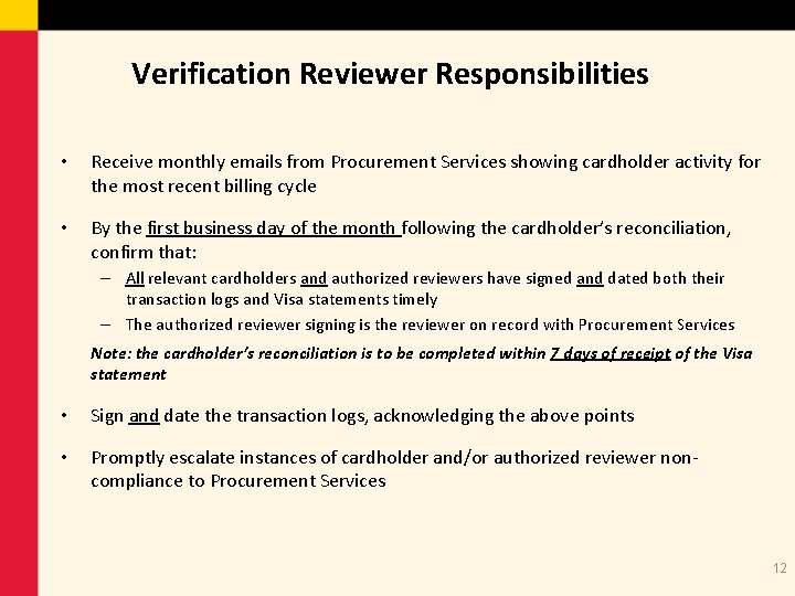 Verification Reviewer Responsibilities • Receive monthly emails from Procurement Services showing cardholder activity for