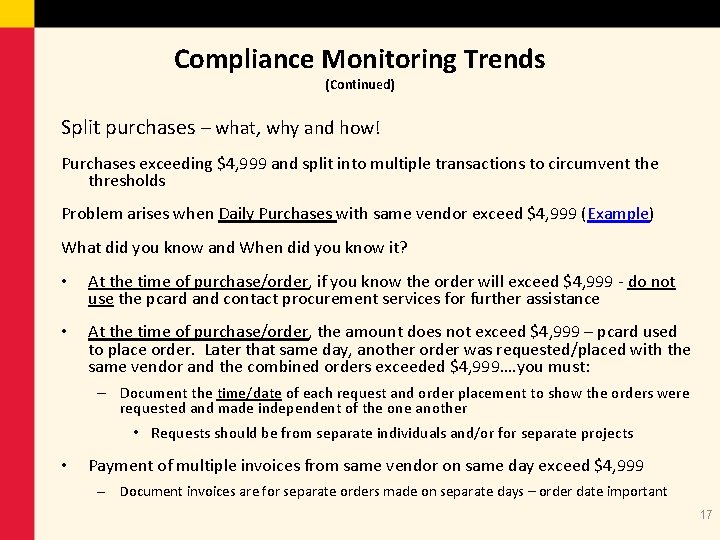 Compliance Monitoring Trends (Continued) Split purchases – what, why and how! Purchases exceeding $4,