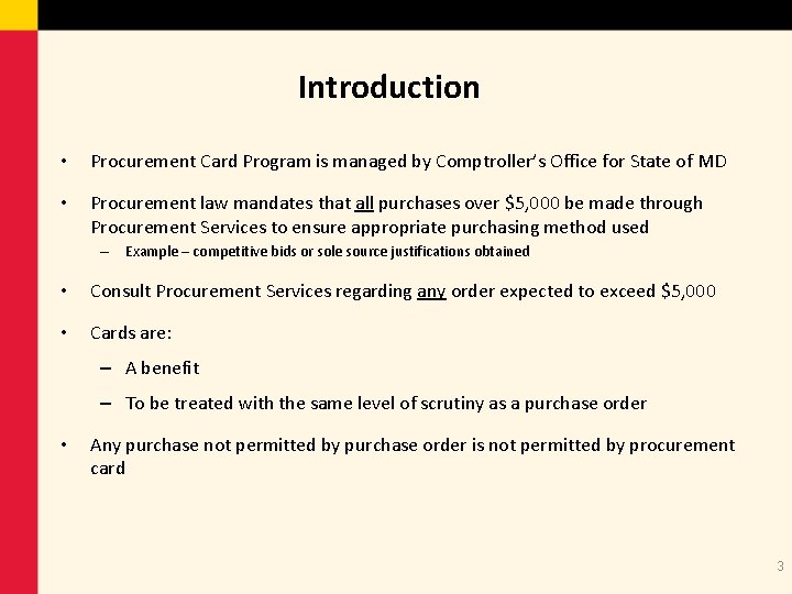 Introduction • Procurement Card Program is managed by Comptroller’s Office for State of MD