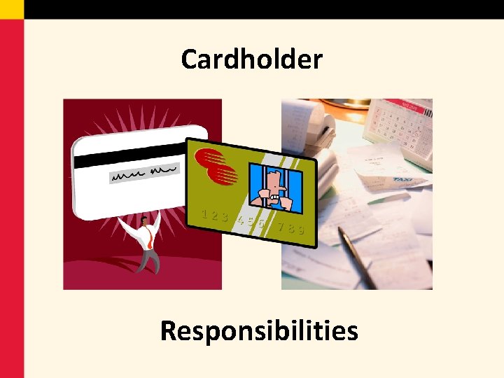 Cardholder Responsibilities 