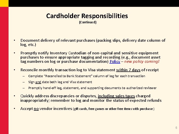 Cardholder Responsibilities (Continued) • Document delivery of relevant purchases (packing slips, delivery date column
