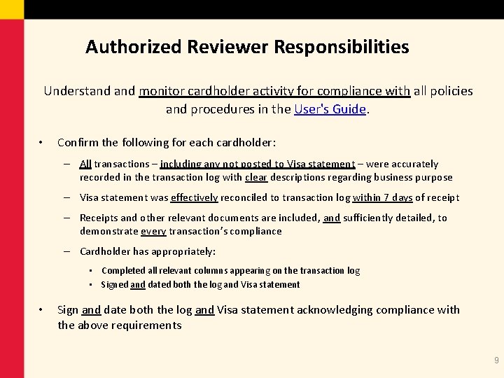 Authorized Reviewer Responsibilities Understand monitor cardholder activity for compliance with all policies and procedures