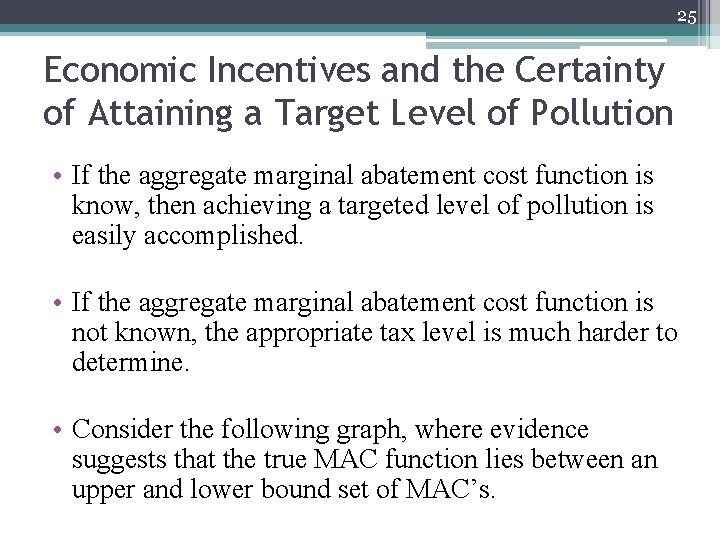 25 Economic Incentives and the Certainty of Attaining a Target Level of Pollution •