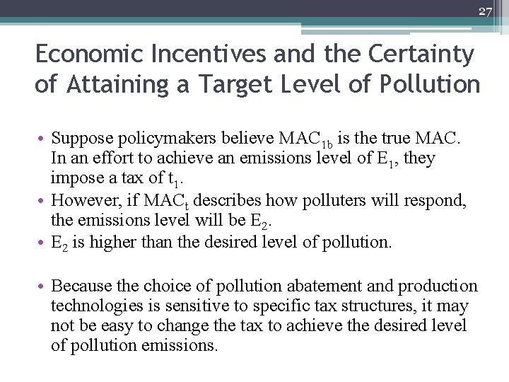 27 Economic Incentives and the Certainty of Attaining a Target Level of Pollution •