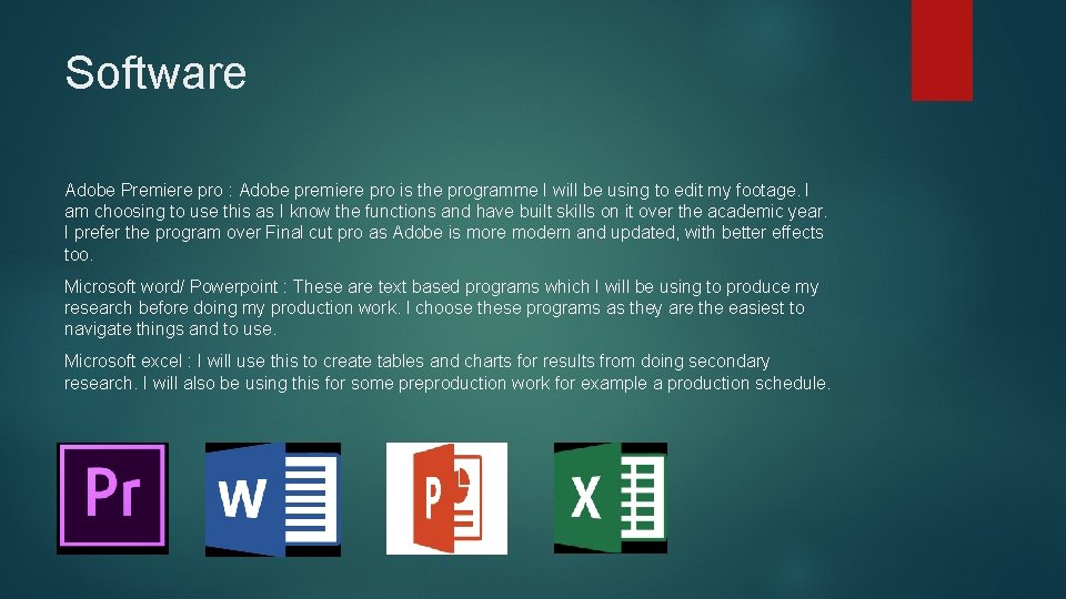 Software Adobe Premiere pro : Adobe premiere pro is the programme I will be