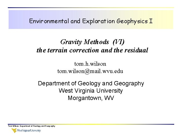 Environmental and Exploration Geophysics I Gravity Methods (VI) the terrain correction and the residual