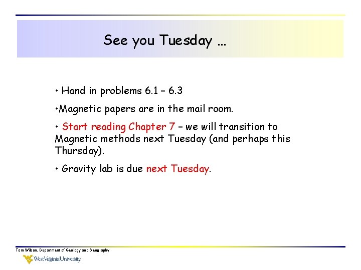 See you Tuesday … • Hand in problems 6. 1 – 6. 3 •