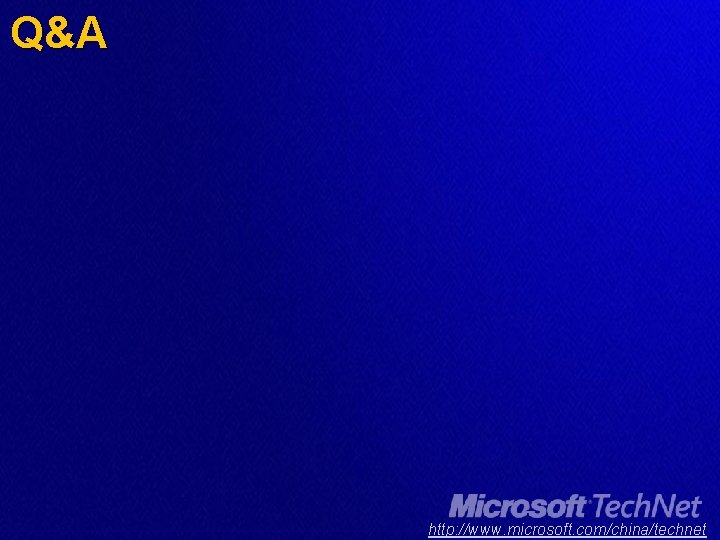 Q&A http: //www. microsoft. com/china/technet 