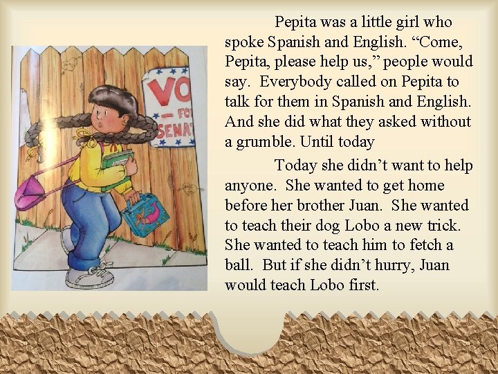 Pepita was a little girl who spoke Spanish and English. “Come, Pepita, please help