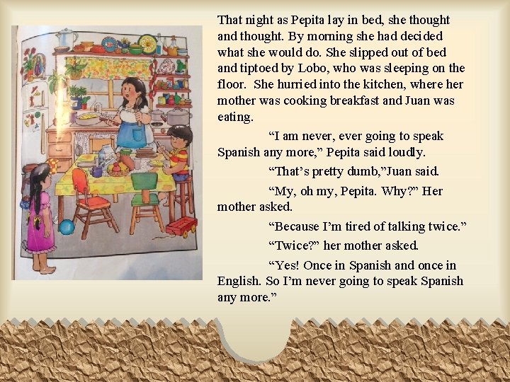 That night as Pepita lay in bed, she thought and thought. By morning she