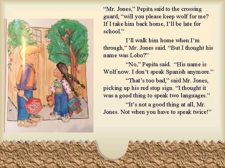 “Mr. Jones, ” Pepita said to the crossing guard, “will you please keep wolf