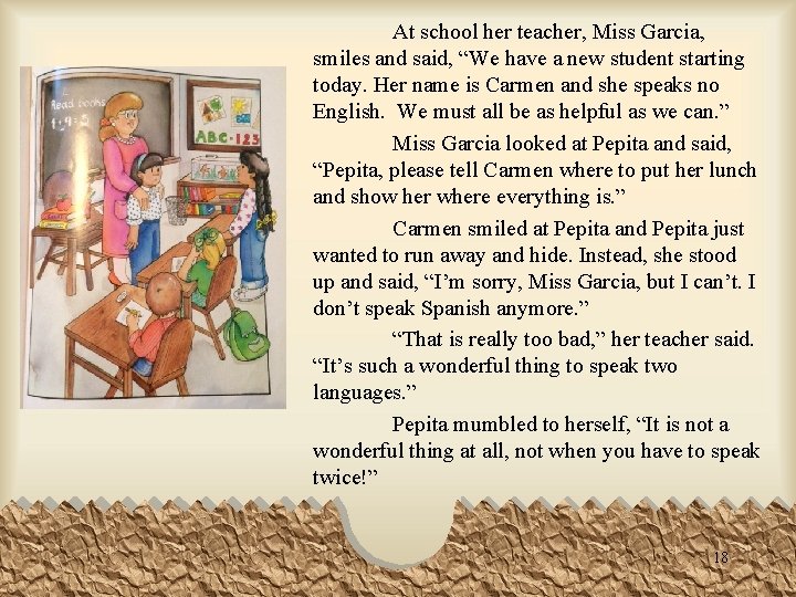 At school her teacher, Miss Garcia, smiles and said, “We have a new student