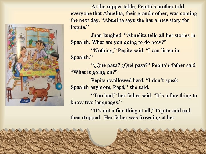 At the supper table, Pepita’s mother told everyone that Abuelita, their grandmother, was coming