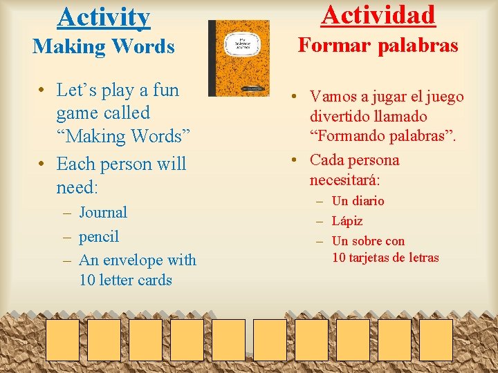 Activity Actividad Making Words Formar palabras • Let’s play a fun game called “Making