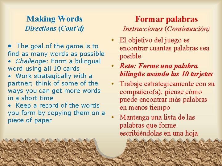 Making Words Formar palabras Directions (Cont’d) Instrucciones (Continuación) • El objetivo del juego es