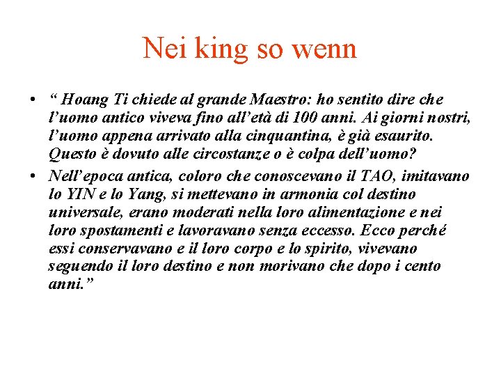 Nei king so wenn • “ Hoang Ti chiede al grande Maestro: ho sentito