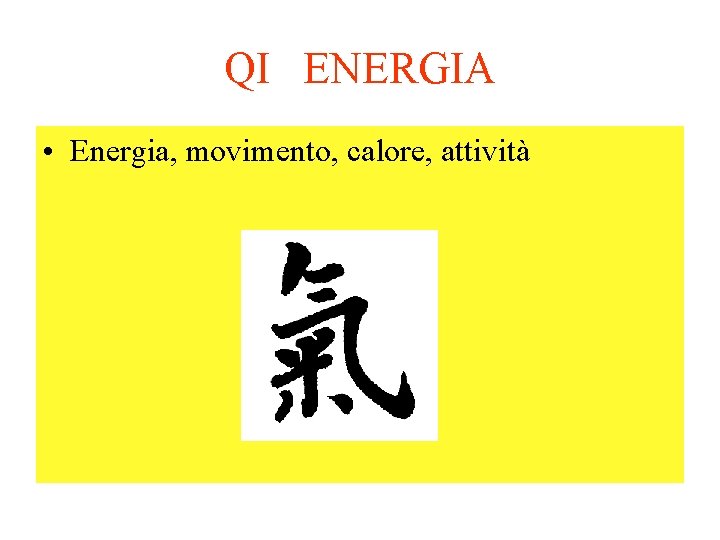 QI ENERGIA • Energia, movimento, calore, attività 