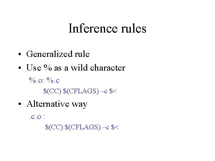 Inference rules • Generalized rule • Use % as a wild character %. o: