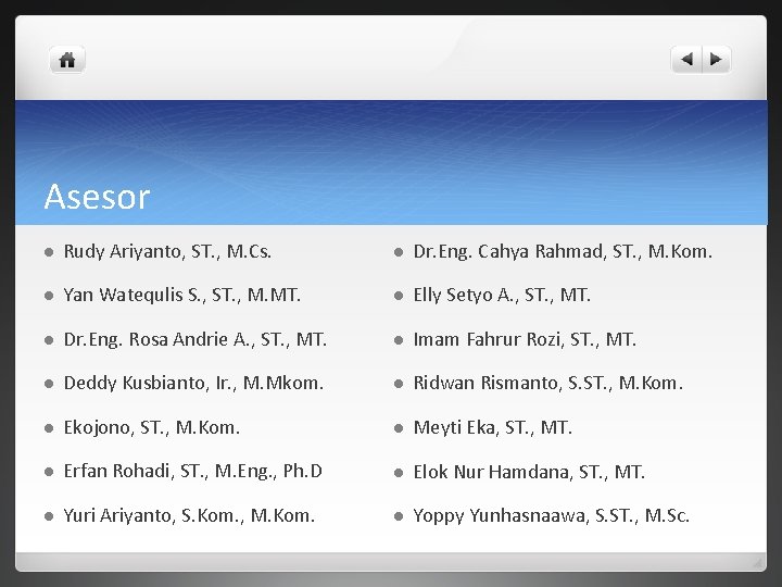 Asesor l Rudy Ariyanto, ST. , M. Cs. l Dr. Eng. Cahya Rahmad, ST.