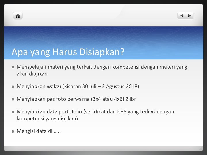 Apa yang Harus Disiapkan? l Mempelajari materi yang terkait dengan kompetensi dengan materi yang