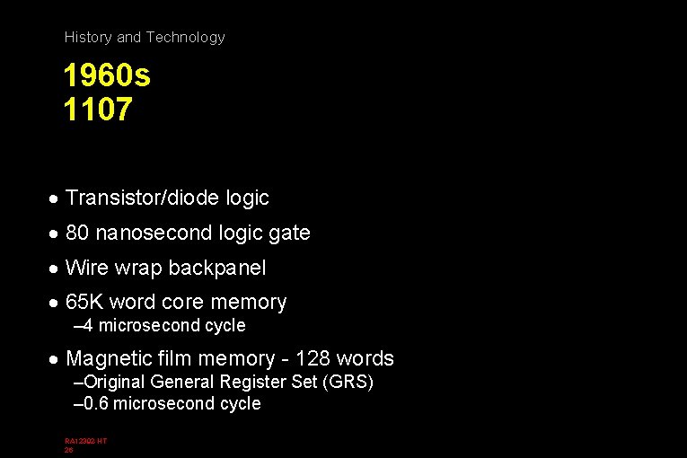 History and Technology 1960 s 1107 · Transistor/diode logic · 80 nanosecond logic gate