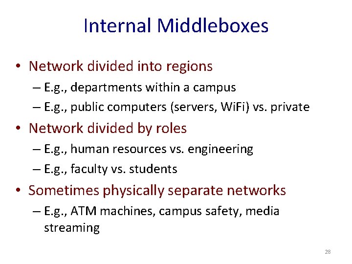 Internal Middleboxes • Network divided into regions – E. g. , departments within a