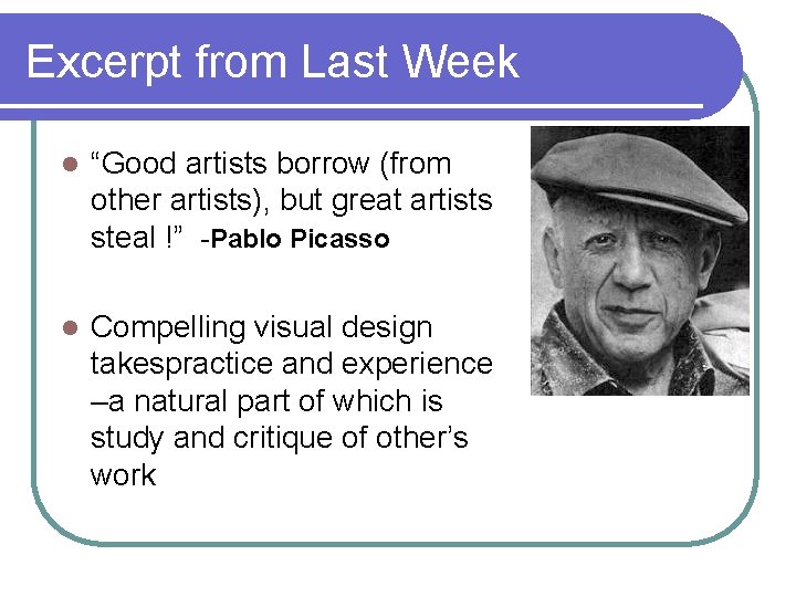 Excerpt from Last Week l “Good artists borrow (from other artists), but great artists Excerpt from Last Week l “Good artists borrow (from other artists), but great artists