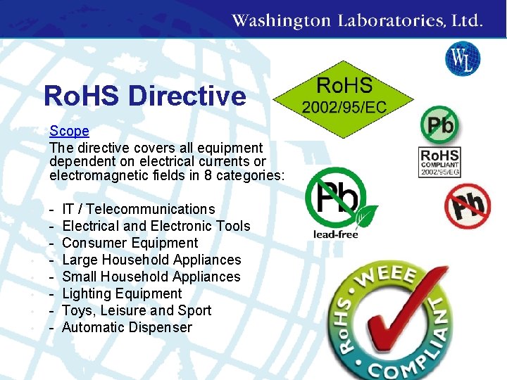 Ro. HS Directive • • Scope The directive covers all equipment dependent on electrical