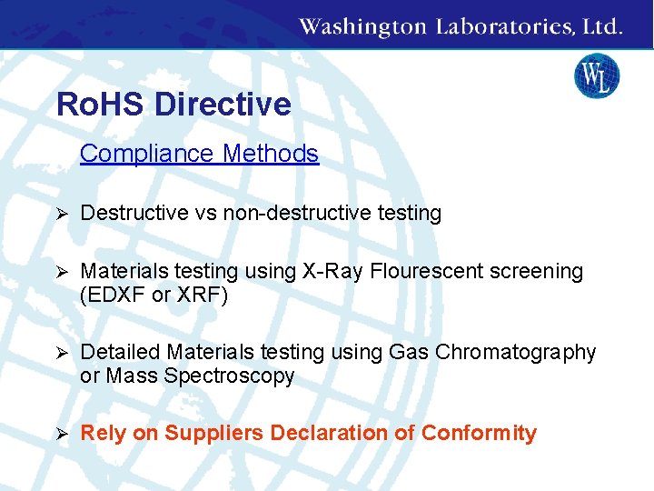 Ro. HS Directive Ø Compliance Methods Ø Destructive vs non-destructive testing Ø Materials testing