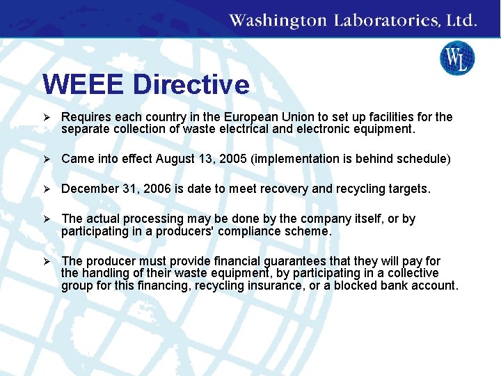 WEEE Directive Ø Requires each country in the European Union to set up facilities