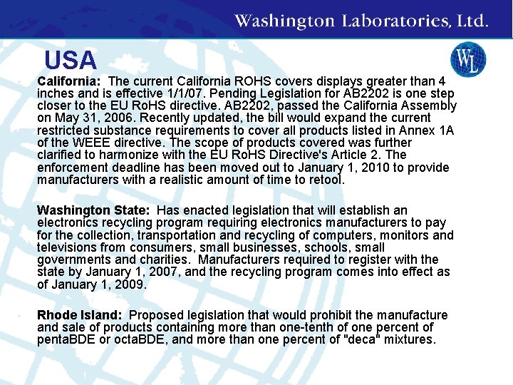 USA • California: The current California ROHS covers displays greater than 4 inches and