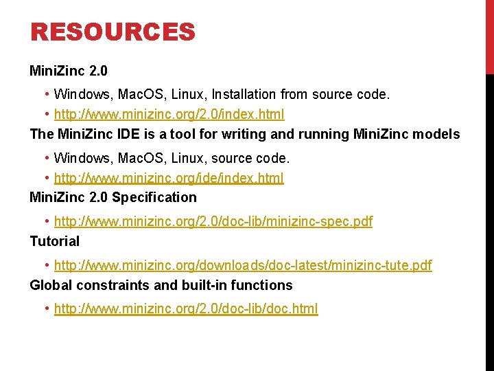 RESOURCES Mini. Zinc 2. 0 • Windows, Mac. OS, Linux, Installation from source code.