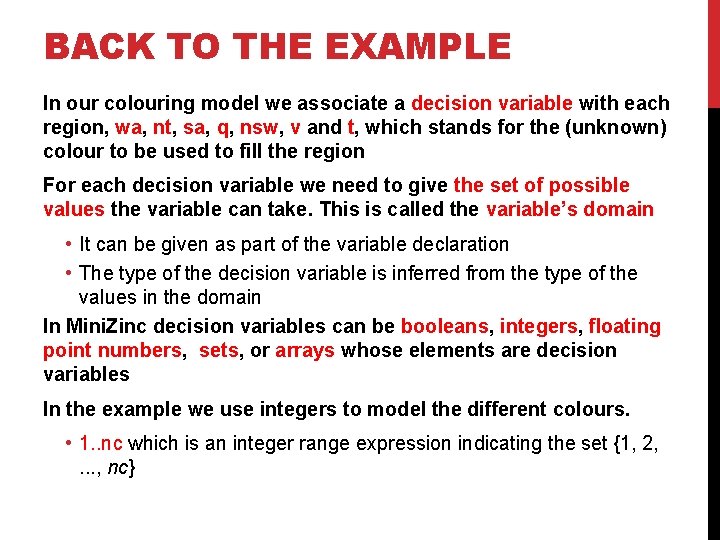 BACK TO THE EXAMPLE In our colouring model we associate a decision variable with