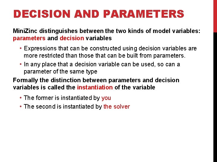DECISION AND PARAMETERS Mini. Zinc distinguishes between the two kinds of model variables: parameters