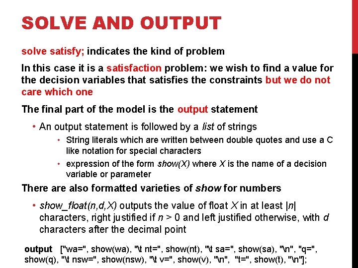 SOLVE AND OUTPUT solve satisfy; indicates the kind of problem In this case it